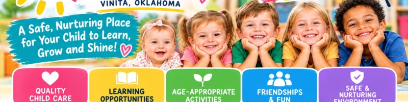 Sunny Days Academy in Vinita, Oklahoma, is now enrolling children ages newborn-12 years! We offer a safe, nurturing environment where children can learn, grow, make friends, and have fun. Limited openings are available. Call 918-256-7481 today to schedule a tour!